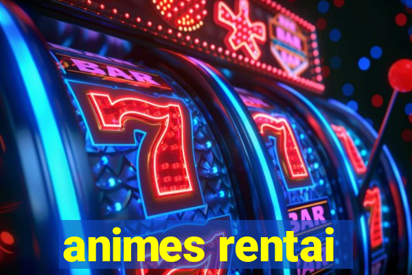 animes rentai